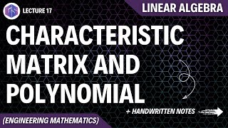 Lec17 Characteristic matrix Characteristic polynomial  Linear Algebra [upl. by Llehsyar]