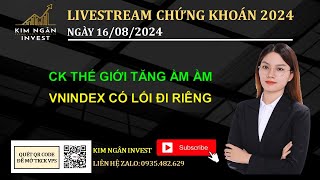 Nhận định TT ngày 1608 CK Thế giới tăng ầm ầm  Vnindex có lỗi đi riêng [upl. by Carlene]