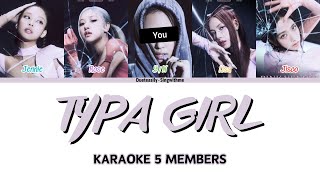 BLACKPINK DUET KARAOKE  TYPA GIRL  5 Members  Backing vocals and Color coded [upl. by Gnohp]