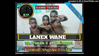 LANEX WANEWALEN amp SAMONKAMBI TRACKS [upl. by Yrellav755]