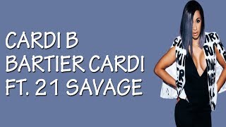 Cardi B  Bartier Cardi feat 21 Savage Lyrics  Lyric Video [upl. by Rennat]