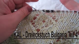 KAL 2017  Dreieckstuch Bulgaria Teil 4 [upl. by Ahsened]