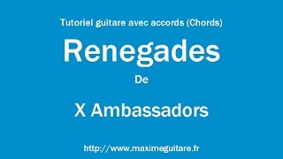 Renegades X Ambassadors  Tutoriel guitare avec accords et partition en description Chords [upl. by Aicinad]