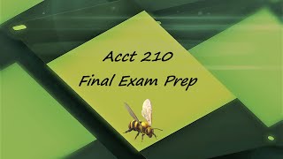 ACCT 210  Final Exam  Prep [upl. by Ennayk]