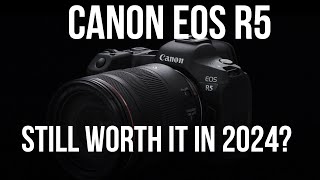 Should you buy the Canon R5 in 2024 [upl. by Sager]