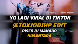 NUSANTARA DISCO DJ MANADO YANG LAGI VIRAL DI TIKTOK [upl. by Zobkiw]