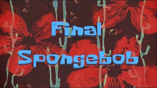 Final Spongebob Original [upl. by Holzman]