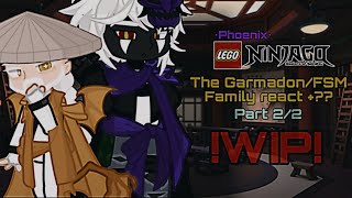 •The GarmadonFSM family react • Ninjago  Gacha WIP part 2 [upl. by Belier]