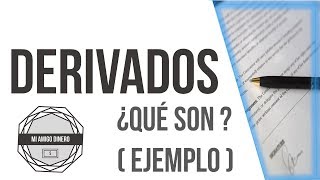 ¿Qué son los derivados La explicación más sencilla con ejemplo  Futuros video [upl. by Trubow53]