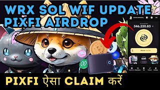 Claim PIXFI Token  Pixelverse Airdrop  WRX WIF SOL Update [upl. by Rengia]