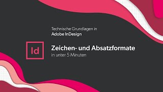 Grundlagen InDesign Absatz und Zeichenformate  In unter 5 Minuten [upl. by Barmen]