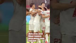 Media eropa soroti timnas indonesia pasa menang lawan arab saudifootball sepakbolapssitrending [upl. by Fitzhugh245]