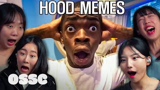 Korean Girls Shocked By Funniest Hood Savage Memes  𝙊𝙎𝙎𝘾 [upl. by Frissell]