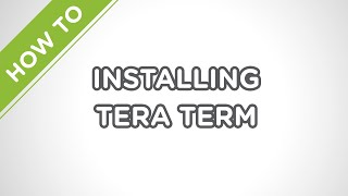 Tera Term Installation [upl. by Anyd]