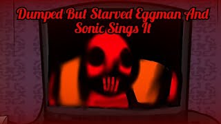 FNF MCM COVER  Dumped But Starved Eggman And Sonic Sings It MIDI [upl. by Sabelle]