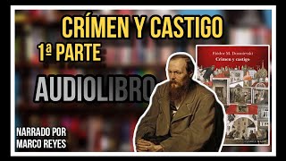 16 🎧 📖 «Crimen y castigo» 1ª PARTE F Dostoievski  AUDIOLIBRO Narrado por Marco Reyes 16 [upl. by Pegg353]