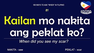 KAILAN  100 Ways to Use quotWHENquot in Tagalog  Asking Questions in Filipino [upl. by Sheeran]