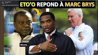 SAMUEL ETOO RÉAGIT PAR RAPPORT À LA SORTIE DE MARC BRYS [upl. by Nylirrehs]