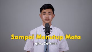 Sampai Menutup Mata  Acha Septriasa  cover by Fadil [upl. by Trab]