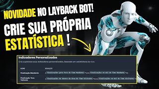 Crie suas Próprias Estatísticas com Indicadores Personalizados no Layback Bot [upl. by Weintrob]