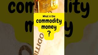 What is the quotCommodity Moneyquot  moneywiseminutiae [upl. by Natasha]