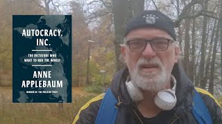 Autocracy Inc The Dictators Who Want To Rule The World by Anne Applebaum Review [upl. by Neelyt283]