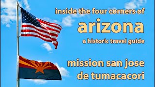 ARIZONA HISTORIC TRAVEL GUIDE  Mission San Jose de Tumacacori [upl. by Airol111]