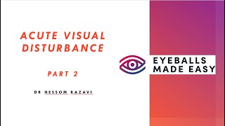 Acute Visual Disturbance  Part 2 [upl. by Ester]