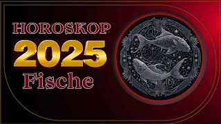 Fische  Horoskop für 2025  das beste Jahr seit 10 Jahren [upl. by Einitsed]