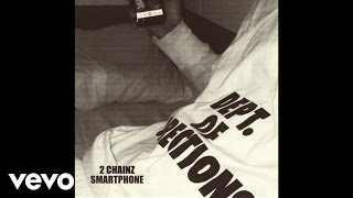 2 Chainz  Smartphone Official Audio [upl. by Atsev]