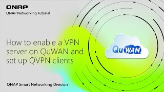 How to enable a VPN server on QuWAN and set up QVPN clients [upl. by Adner222]