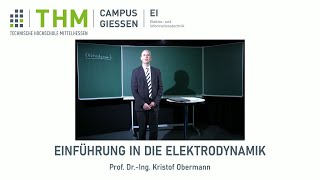 Prof DrIng Obermann THM  Einführung in die Elektrodynamik [upl. by Orth]