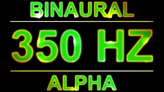 PURE 350HZ BINAURAL BEATS 🔊  8D  ALPHA WAVES  1 HOUR VERSION [upl. by Labinnah]