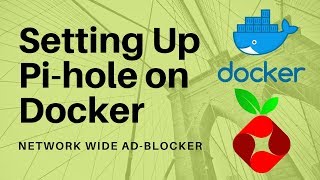 Network Wide Adblocker With Pihole on Docker 2019 [upl. by Odlanar]