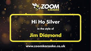 Jim Diamond  Hi Ho Silver Theme from Boon  Karaoke Version from Zoom Karaoke [upl. by Rot]