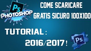 Come Scaricare PhotoShop 2017  GRATIS SICURO 100  Tutorial HD [upl. by Oesile33]