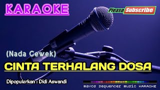 CINTA TERHALANG DOSA Nada Wanita Didi Aswandi KARAOKE [upl. by Fein453]