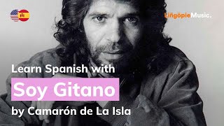 Camarón de La Isla  Soy Gitano Lyrics  Letra English amp Spanish [upl. by Ariajaj240]