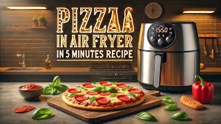 Quick amp Easy Air Fryer Pizza l 6 minutes recipe for lunch time l The easiest snacks ever  pizza [upl. by Jonas820]