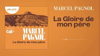 « La Gloire de mon père » de Marcel Pagnol I Livre audio [upl. by Eilitan534]