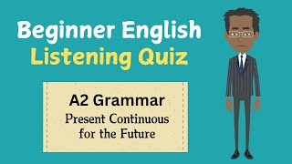 Beginner English  Listening Quiz  The Present Continuous [upl. by Reaht55]