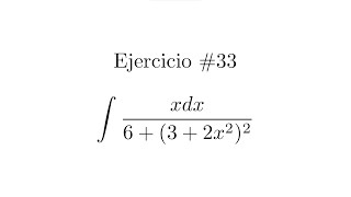 Integral Indefinida Cambio de variable  Ejercicio 33 [upl. by Mufinella]