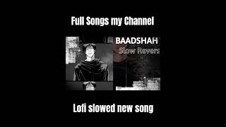 Badshah o badshah slowed reverb Song lofi slowed reverb videoSong short video slow Reverb badshah [upl. by Bates]