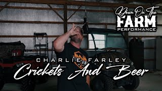 Charlie Farley Crickets And Beer Official Music Video [upl. by Kato]