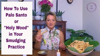 How To Use Palo Santo In Your Smudging amp Cleansing Practices [upl. by Yrem]