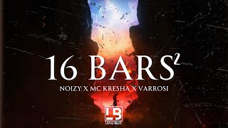 NOIZY x VARROSI x MC KRESHA  16 Bars 2 Produced by LOYAL BEATZ [upl. by Rednal692]