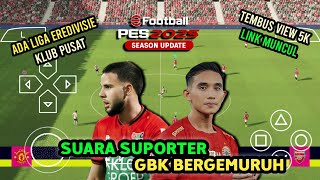 eFootball™ 25 PPSSPP Eredivisie amp BRI Liga 1 Indonesian Full Suara Suporter GBK [upl. by Kenneth]