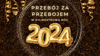 PRZEBÓJ ZA PRZEBOJEM W SYLWESTROWĄ NOC [upl. by Wein647]