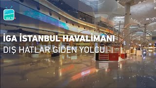 İGA İstanbul Havalimanı  Dış Hatlar Giden Yolcu [upl. by Kauppi]