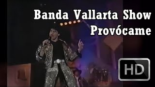 Banda Vallarta Show  Provócame Remasterizado [upl. by Yendroc]